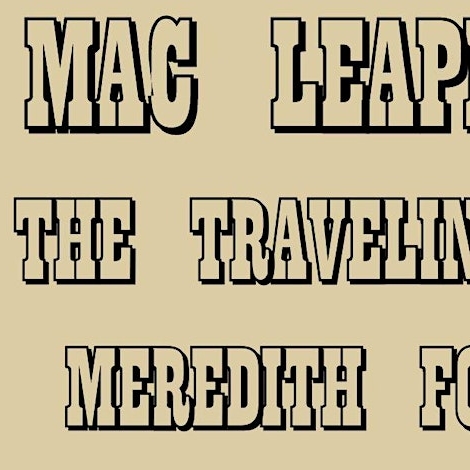 Mac Leaphart + Travelin Kine w/ Meredith Foster